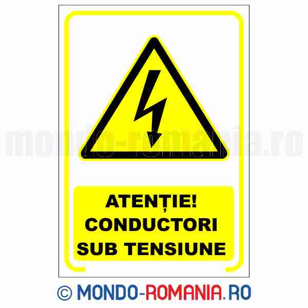 ATENTIE! CONDUCTORI SUB TENSIUNE - indicator de securitate de avertizare pentru protectia muncii